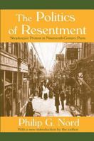 The Politics of Resentment: Shopkeeper Protest in Nineteenth-Century Paris 1138537594 Book Cover