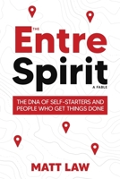 The EntreSpirit: The DNA of Self-Starters and People Who Get Things Done 0999217623 Book Cover