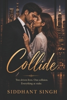 Collide: A corporate romance B0H1G3RNRR Book Cover