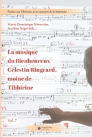 La musique du Bienheureux Célestin Ringeard, moine de Tibhirine (French Edition) 2889810534 Book Cover