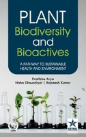 Plant Biodiversity and Bioactives: A Pathway to Sustainable Health and Environment 9371703393 Book Cover