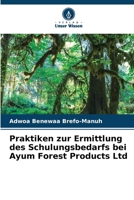 Praktiken zur Ermittlung des Schulungsbedarfs bei Ayum Forest Products Ltd (German Edition) 6200721033 Book Cover