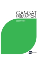 GAMSAT Preparation Essentials: Efficient Methods, Detailed Techniques, and Proven Strategies for GAMSAT Preparation B091G7JJFT Book Cover