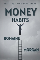 IFIT - Building Consistent Money Habits (Ifit - (Innovational Fitness and Impeccable Training)) B0CMCR2FF4 Book Cover