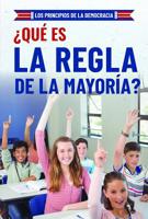 ¿Qué es la regla de la mayoría?/ What Is Majority Rule? (Principios de la democracia/ Principles of Democracy) 1538349280 Book Cover