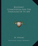 Buddhist Cosmotheism And The Symbolism Of Its Art 142546405X Book Cover