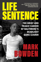 Life Sentence The Brief and Tragic Career of Baltimore’s Deadliest Gang Leader 0802162428 Book Cover