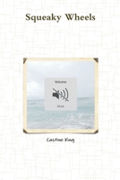 Squeaky Wheels 1312183772 Book Cover