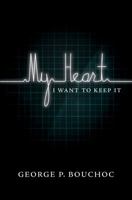 My Heart, I Want to Keep It 161346844X Book Cover