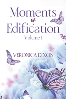 Moments of Edification: Volume 1: Volume B0C5SCXT6M Book Cover