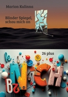Sechsundzwanzig+26plus: Blinder Spiegel, schau mich an (German Edition) 338465076X Book Cover