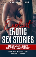 Explicit Erotic Sex Stories: 1 How Much Love Do You Have? (MILF): How much affection would it take? 1802742751 Book Cover