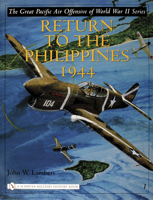 Return to the Phillippines, 1944 (The Great Pacific Air Offensive of World War II) 0764322664 Book Cover