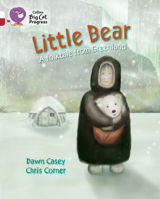 Little Bear: A folktale from Greenland: Band 10 White/Band 14 Ruby (Collins Big Cat Progress) 0007519257 Book Cover