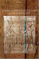 Visual and Written Culture in Ancient Egypt 0198152507 Book Cover