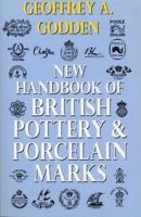 New Handbook of British Pottery and Porcelain Marks 0091865808 Book Cover
