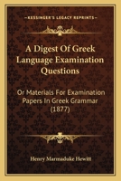 A Digest of Greek Language Examination Questions 102207878X Book Cover