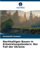 Nachhaltiges Bauen in Entwicklungsländern: Der Fall der Ukraine 6205917807 Book Cover