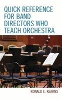 Quick Reference for Band Directors Who Teach Orchestra 1475853416 Book Cover