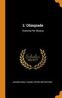 L' Olimpiade: Dramma Per Musica 1017236151 Book Cover