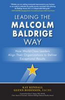 Leading the Malcolm Baldrige Way: How World-Class Leaders Align Their Organizations to Deliver Exceptional Results 1259588661 Book Cover
