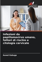 Infezioni da papillomavirus umano, fattori di rischio e citologia cervicale 6630321553 Book Cover