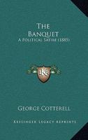 The Banquet: A Political Satire 1104479478 Book Cover