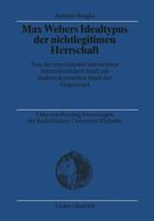 Max Webers Idealtypus Der Nichtlegitimen Herrschaft: Von Der Revolutionar-Autonomen Mittelalterlichen Stadt Zur Undemokratischen Stadt Der Gegenwart 381003312X Book Cover