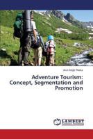 Adventure Tourism: Concept, Segmentation and Promotion 3659507326 Book Cover