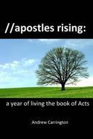 apostles rising: a year of living the book of Acts 1500748080 Book Cover