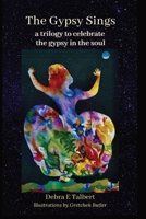 The Gypsy Sings: a Trilogy to Celebrate the Gypsy in the Soul 0967326338 Book Cover