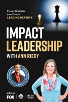Impact Leadership with Ann Riedy 1684839971 Book Cover