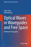 Optical Waves in Waveguides and Free Space: Multimode Propagation (Springer Series in Optical Sciences, 251) 981979546X Book Cover