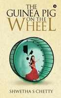 The Guinea Pig on the Wheel 1646785800 Book Cover