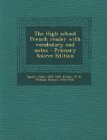 The High School French Reader with Vocabulary and Notes - Primary Source Edition 1294513648 Book Cover