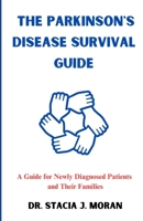 The Parkinson's Disease Survival Guide: A Guide for Newly Diagnosed Patients and Their Families B0CH23Z1G8 Book Cover