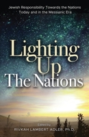 Lighting Up The Nations: Jewish Responsibility Towards the Nations Today and in the Messianic Era 099937897X Book Cover