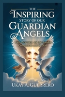 THE INSPIRING STORY OF OUR GUARDIAN ANGELS (Ukay Prayer Books) B0GVYJHQ54 Book Cover