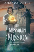 The Messhlun Mission (The Fortunetelling Wizard) B0FK45QBV4 Book Cover