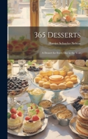 365 Desserts; a Dessert for Every day in the Year 1021159050 Book Cover