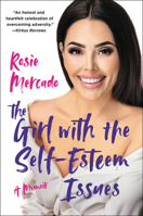 The Girl with the Self-Esteem Issues: A Memoir 0063078473 Book Cover