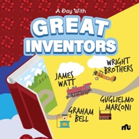 A Day With Great Inventors: Alexander Graham Bell, Marconi, Wright Brothers and James Watt 9355209347 Book Cover