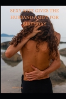 SEXY WIFE GIVES THE HUSBAND A GIFT FOR BIRTHDAY: SEX STORY B09C2YHHS4 Book Cover