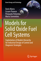 Models for Solid Oxide Fuel Cell Systems: Exploitation of Models Hierarchy for Industrial Design of Control and Diagnosis Strategies 1447156579 Book Cover