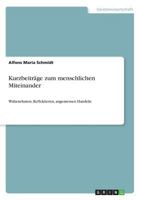 Kurzbeiträge zum menschlichen Miteinander: Wahrnehmen, Reflektieren, angemessen Handeln 3668722528 Book Cover