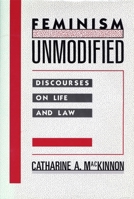 Feminism Unmodified: Discourses on Life and Law 0674298748 Book Cover