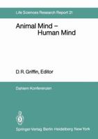 Animal Mind - Human Mind: Report on the Dahlem Workshop 3642684718 Book Cover