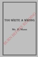 Too Write a Wrong (To Write a Wrong) 1494976552 Book Cover