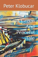 A Green And Peaceful Tale B0CJT23L68 Book Cover