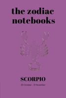Scorpio - The Zodiac Notebooks: 120-Page Lined Scorpio Star Sign Journal 1793012377 Book Cover
